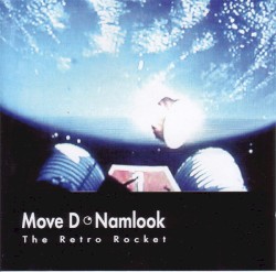 Move D • Namlook: The Retro Rocket