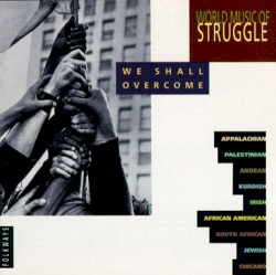 World Music of Struggle: We Shall Overcome