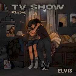 TV Show (Nick’s Song)