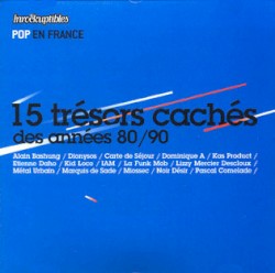 Pop en France, vol. 1 : 15 trésors cachés des années 80/90