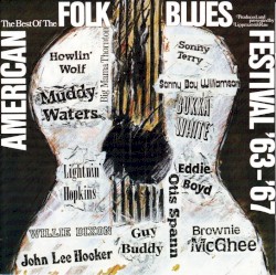 The Best of the American Folk Blues Festivals '63 - '67