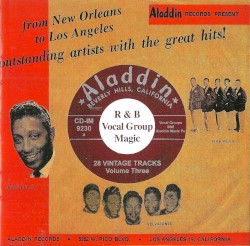 Aladdin & Imperial R & B Vocal Group Magic: Volume Three