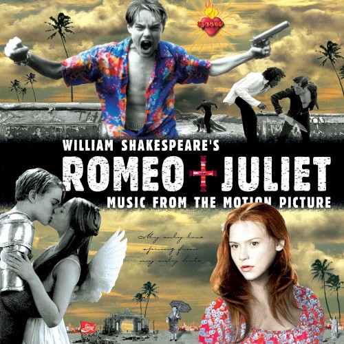 William Shakespeare’s Romeo + Juliet: Music From the Motion Picture