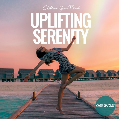 Uplifting Serenity: Chillout Your Mind