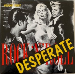 Desperate Rock 'n' Roll, Volume Eight