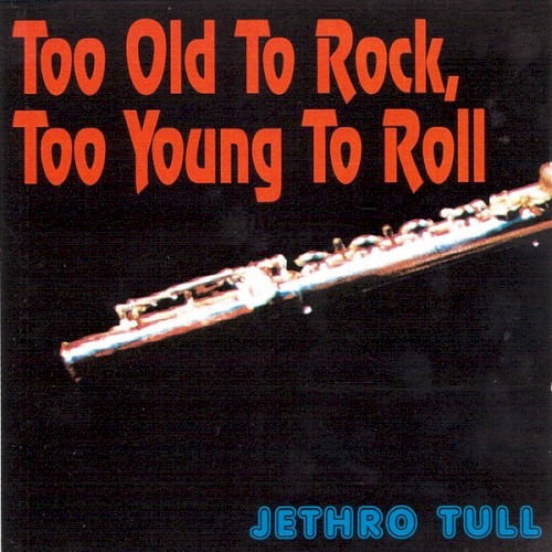 Too Old to Rock, Too Young to Roll (live in Philadelphia)