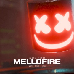 MELLOFIRE (IVORY Remix)