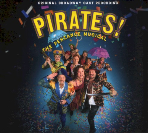Pirates! The Penzance Musical (Original Broadway Cast Recording)