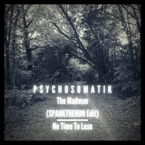 The Madman (Spankthenun edit) / No Time to Lose