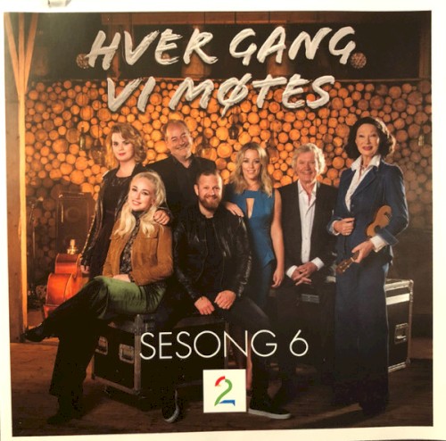 Hver gang vi møtes - Sesong 6