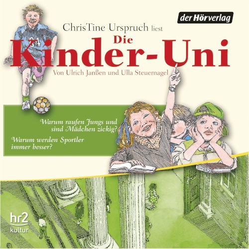 Die Kinder-Uni: Warum raufen Jungs und sind Mädchen zickig? / Warum werden Sportler immer besser?