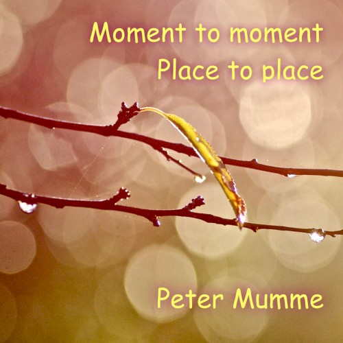 Moment to Moment Place to Place