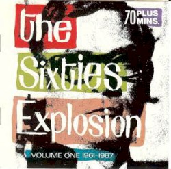 The Sixties Explosion, Volume One: 1961–1967