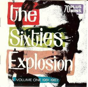 The Sixties Explosion, Volume One: 1961–1967