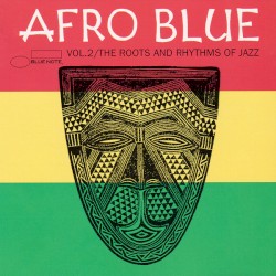Afro Blue, Volume 2: The Roots and Rhythms of Jazz