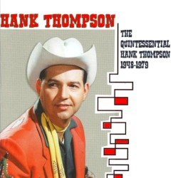 The Quintessential Hank Thompson 1948-1979
