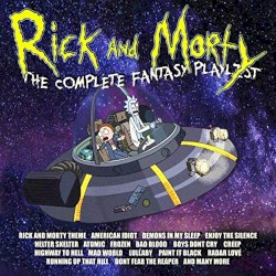 Rick And Morty - The Complete Fantasy Playlist
