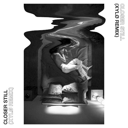 Closer Still (XYLØ remix)
