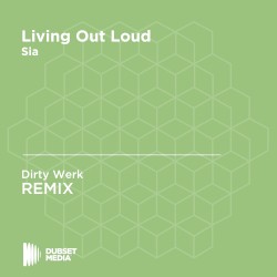 Living Out Loud (Dirty Werk Unofficial remix)