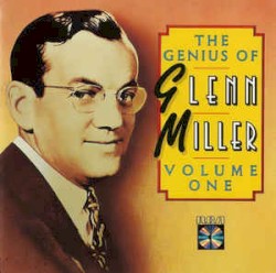 The Genius of Glenn Miller, Volume One