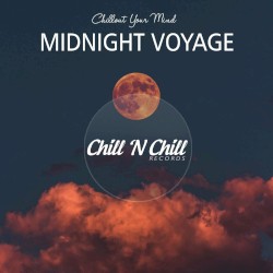 Midnight Voyage: Chillout Your Mind