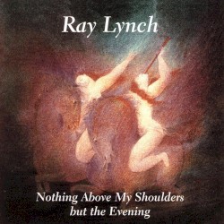 Nothing Above My Shoulders but the Evening