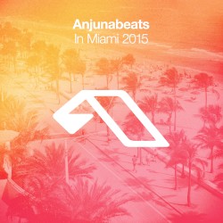 Anjunabeats in Miami 2015