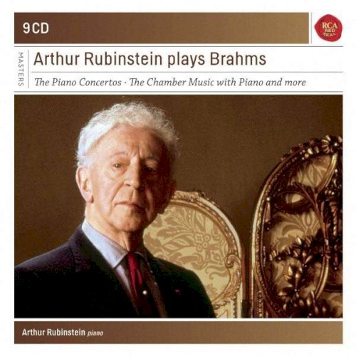Arthur Rubinstein plays Brahms: The Piano Concertos / The Chamber Music with Piano and more