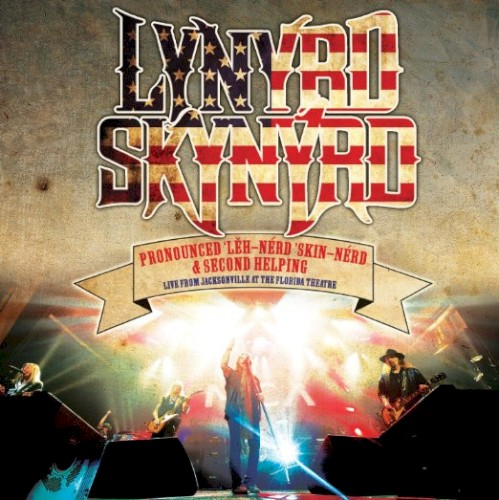Pronounced ‘Lĕh-nérd ‘Skin-nérd & Second Helping: Live from Jacksonville at the Florida Theatre