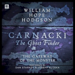 Carnacki the Ghost-Finder: The Gateway of the Monster