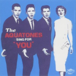 The Aquatones Sing For “You”