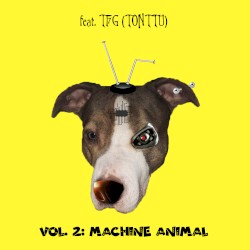 Machine Animal feat. TFG (TONTTU)