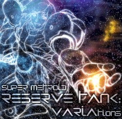 Super Metroid ~Reserve Tank: VARIAtions~