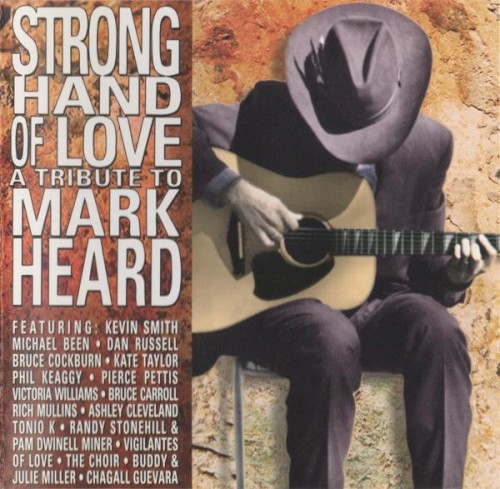 Strong Hand of Love: A Tribute to Mark Heard