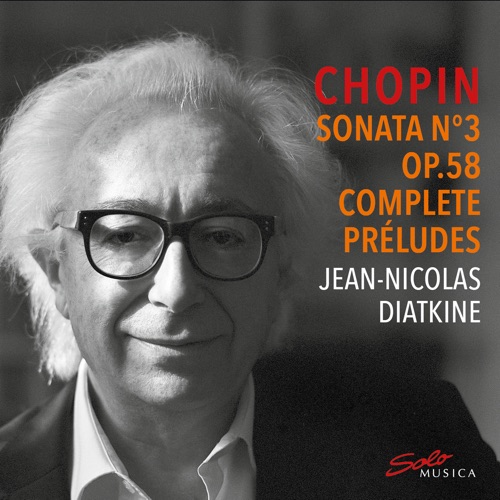 Chopin: Piano Sonata No. 3 in B Minor, Op. 58, B. 155 & Complete Préludes