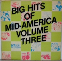 Big Hits of Mid-America, Volume Three