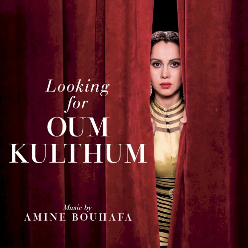 Looking for Oum Kulthum (Original Motion Picture Soundtrack)