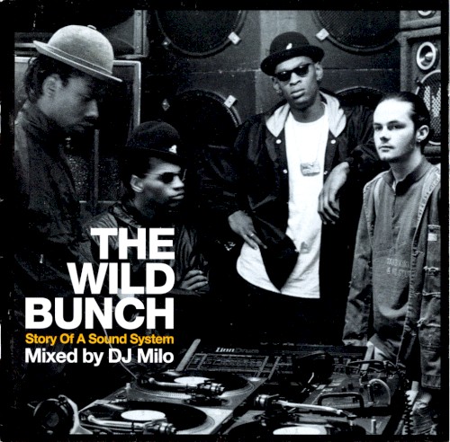 The Wild Bunch: Story of a Sound System