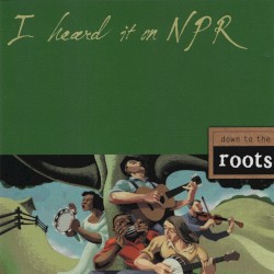 I Heard It on NPR: Down to the Roots
