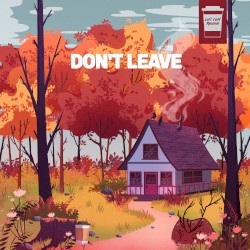 Don’t Leave