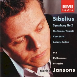 Symphony no. 2 / The Swan of Tuonela / Valse triste / Andante festivo