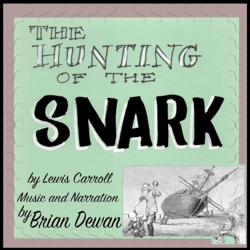 The Hunting of the Snark (By Lewis Carroll)