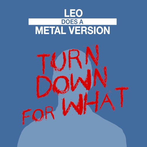 Turn Down for What (Metal Version)