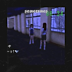 SOMETIMES // ИНОГДА