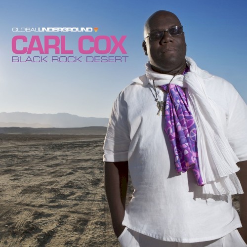 Global Underground 038: Carl Cox in Black Rock Desert