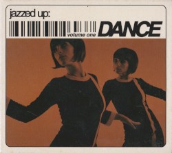 Jazzed Up: Dance Volume One