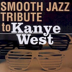 Smooth Jazz Tribute to Kanye West