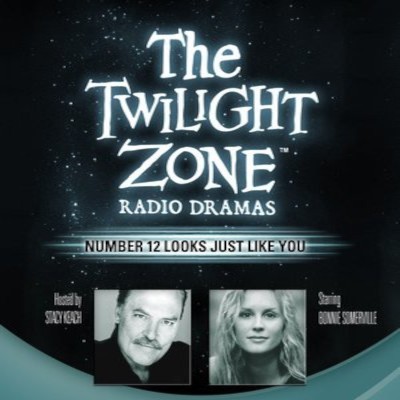 The Twilight Zone Radio Dramas, "Number Twelve Looks Just Like You"