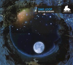 Time Loop: Beyond Borders