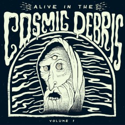 Alive in the Cosmic Debris, Volume 1